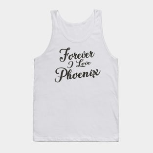 Forever i love Phoenix Tank Top